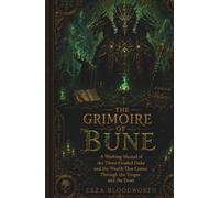 The Grimoire of Bune: A Working Manual of the Three-Headed Duke and the Wealth That Comes Through the Tongue and the Dead