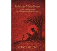 The Grimoire of Fallen Dreams: Poems and Short Stories For The Dark and Misunderstood