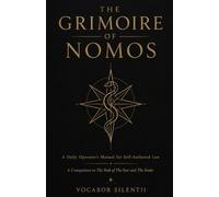The Grimoire of Nomos: A Daily Operator’s Manual for Self-Authored Law