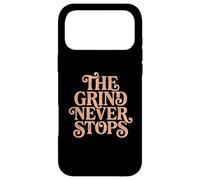 The Grind Never Stops Motivational Case for iPhone 17 Pro Max