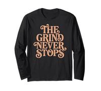 The Grind Never Stops Motivational Long Sleeve T-Shirt