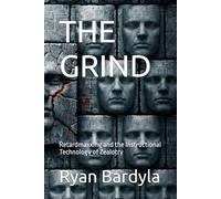 THE GRIND: Retardmaxxing and the Instructional Technology of Zealotry (THE PENDULUM SWINGS)