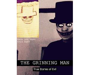 The Grinning Man: Real Horror Stories