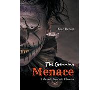 The Grinning Menace: Tales of Demonic Clowns