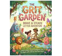 The Grit Garden: Brave & Steady Letter Tracing Adventure for Ages 4-6: Build Early Handwriting Skills, Confidence, and a Calm Growth Mindset-One Gentle Letter at a Time