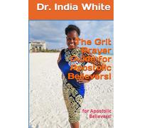 The Grit Prayer Guide for Apostolic Believers!: for Apostolic Believers!