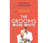 The Grooms Wore White : A joyful, uplifting, funny read that will warm your heart