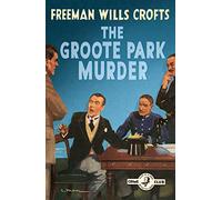 The Groote Park Murder: (Detective Club Crime Classics)