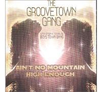 The Groovetown Gang - Aint No Mountain High Enough