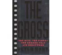 The Gross: The Hits, the Flops-The Summer That Ate Hollywood