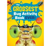 The Grossest Bug Activity Book EVER! : Creep Yourself Out with Fun Facts, Mazes, Crosswords, and More