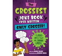 The Grossest Joke Book Ever Written... Only Grosser! : 1,000 Jokes that Are Sooooo Gross