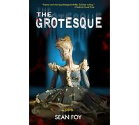 The Grotesque: A Novel