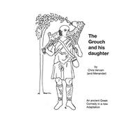 The Grouch and his Daughter (Chris Vervain on Menander)