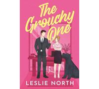 The Grouchy One: A Bosshole Grump-Sunshine Billionaire Romance (Bossy Glenhaven Billionaires)