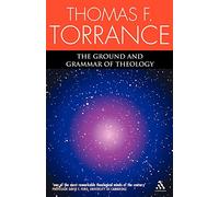 The Ground and Grammar of Theology: Consonance Between Theology and Science