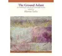 The Ground Aslant: An Anthology of Radical Landscape Poetry