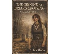The Ground at Briar's Crossing: A Clara Ridley Mystery