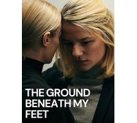 The Ground Beneath My Feet