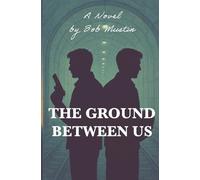 The Ground Between Us