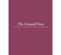 The Ground Floor Workbook: Dream Haus Collection