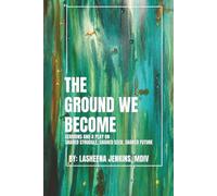 The Ground We Become