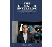 The Grounded Enterprise: Building Retrieval-Augmented AI Systems That Deserve to Be Trusted