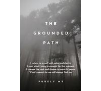 The Grounded Path: A Journal Book, beautifully crafted Space for you to Explore within