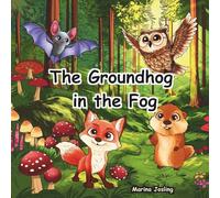 The Groundhog in the Fog (Weather Watchers - Little Learners Library)