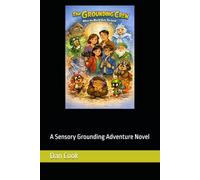 The Grounding Crew - When the World Gets Too Loud!: A Sensory Grounding Adventure Novel