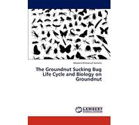 The Groundnut Sucking Bug Life Cycle and Biology on Groundnut