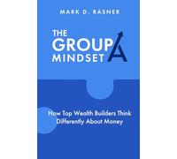 The Group A Mindset: How Top Wealth Builders Think Differently About Money