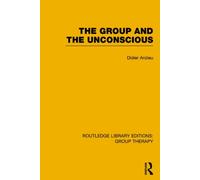 The Group and the Unconscious (RLE: Group Therapy)