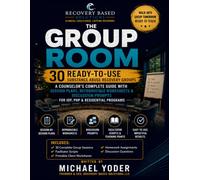 The Group Room: 30 Ready-To-Use Substance Abuse Recovery Groups: A Counselor's Complete Guide with Session Plans, Reproducible Worksheets & Discussion ... Based Solutions Clinical Curriculum Series)