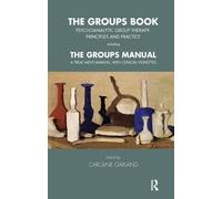 The Groups Book: Psychoanalytic Group Therapy - Principles and Practice (The Tavistock Clinic Series)