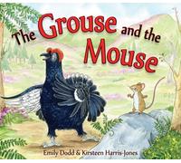 The Grouse and the Mouse : A Scottish Highland Story