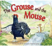 The Grouse and the Mouse: A Scottish Highland Story (Picture Kelpies)