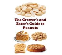 The Grower's and Eater's Guide to Peanuts (A Detailed, Informative Series on Homesteading)