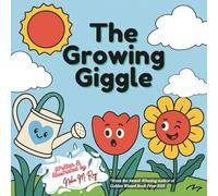 The Growing Giggle - A Fun STEM Story About Plants, Sunlight, and Growth for Curious Kids: Learn How Plants Grow with Paulo the Tulip - Science ... (Think, Tinker, Discover! - STEM Adventures)