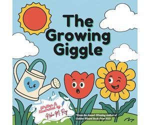 The Growing Giggle - A Fun STEM Story About Plants, Sunlight, and Growth for Curious Kids: Learn How Plants Grow with Paulo the Tulip - Science ... (Think, Tinker, Discover! - STEM Adventures)