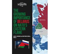 The Growing Importance of Belarus on NATO's Eastern Flank