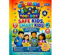 THE GROWING KID TOOLBOX SAFE KIDS, SMART KIDS!