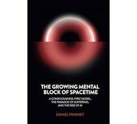 The Growing Mental Block of Spacetime: A Consciousness-First Model, the Paradox of Suffering, and the Rise of AI