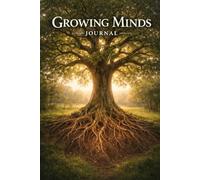 The Growing Minds Journal for Youth: Volume 1