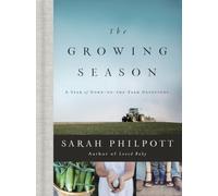 The Growing Season: A Year of Down-on-the-Farm Devotions
