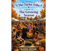The Growing Season: The Adventures of the Taylor Tribe Book 3
