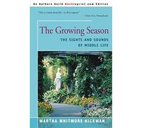 The Growing Season: The Sights and Sounds of Middle Life