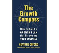The Growth Compass: How to build a growth plan that fits you and your business