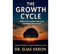 The Growth Cycle: 18 (Mindset Mechanics)