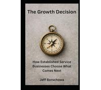 The Growth Decision: How Established Service Businesses Choose What Comes Next
